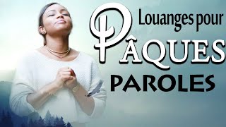 Louanges pour Pâques  Paroles  Louange et Adoration Chrétienne ♫ Meilleures Musique Chrétienne [upl. by Airrehs549]