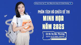 CHỮA ĐỀ THI MINH HỌA BỘ GIÁO DỤC amp ĐÀO TẠO NĂM 2025  MÔN TIẾNG ANH [upl. by Hogarth]