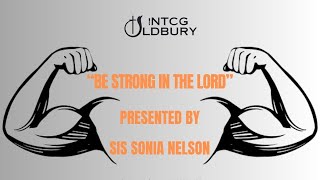 NTCG Oldbury  “Be Strong in the Lord”  Sis Sonia Nelson [upl. by Ruthie]