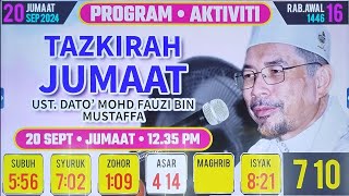 Tazkirah Jumaat YBhg Ust Dato Mohd Fauzi Mustaffa  20 Sept 24 [upl. by Nanon]