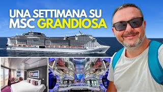 MSC GRANDIOSA ESPERIENZA FANTASTICA  CROCIERA il Tour della Nave e delle principali tappe [upl. by Jessey]