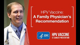 HPV Vaccine A Family Physicians Recommendation [upl. by Free]