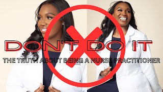 THE TRUTH ABOUT BEING A NURSE PRACTITIONER  DONT BECOME ONE  NANDI R [upl. by Swope]