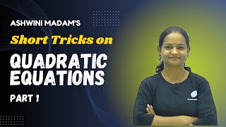 Quadratic Equation Part 1 Short Tricks  For Prelims by Ashwini Madam [upl. by Niwrud]