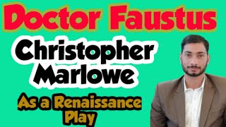 Doctor Faustus  Christopher Marlowe Doctor Faustus as a Renaissance play  English Literature [upl. by Hnamik]