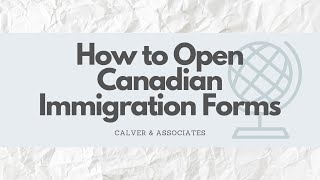 How to Open Canadian Immigration Forms [upl. by Hollis]