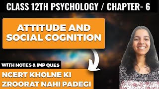 Attitude and Social Cognition Class 12 Psychology NCERT Explanation and Important Questions [upl. by Bianca]