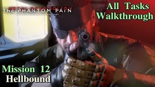 Metal Gear Solid V The Phantom Pain ★ Mission 12 Hellbound All Tasks [upl. by Marilou]