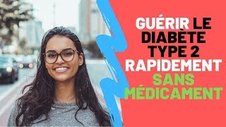 Guérir le diabète Type 2 rapidement sans médicament [upl. by Leyes]