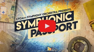 CFCArts Orchestra  Symphonic Passport [upl. by Hoshi]