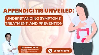 Appendicitis Unveiled Understanding Symptoms Treatment and Prevention  Dr Mohsin Khan [upl. by Iaras202]