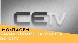 MONTAGEM Várias versões da vinheta do CETV CE1 [upl. by Dulci350]