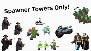 Spawner Towers ONLY in TDS [upl. by Ecinert]