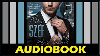 MÓJ SZEF Audiobook MP3  Melissa Darwood posłuchaj i pobierz całość 18 [upl. by Finegan]