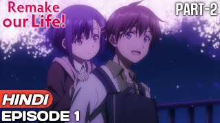 Remake Our Life Episode 1 Part2 Explained In Hindi  Anime in Hindi  Anime Explore [upl. by Anelej]