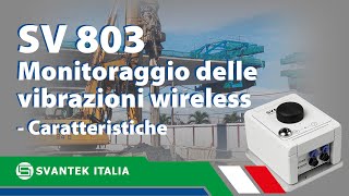 Monitoraggio delle vibrazioni wireless  SV 803  SVANTEK Italia  Caratteristiche del sistema [upl. by Couchman]