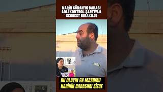 Narin Güranın Babası Adli Kontrol Şartıyla Serbest bırakıldı narin [upl. by Enneite520]