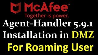 McAfee Agent Handler installation in DMZ for Roaming User [upl. by Casteel]