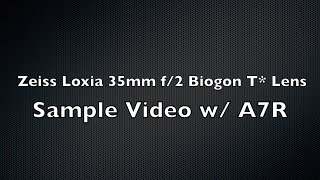 Zeiss Loxia 35mm f2 Biogon T Lens  Sample Video [upl. by Florin]