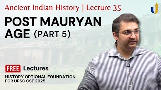 Ancient Indian History Lecture 35 PostMauryan Age Part 5 🏆 UPSC History Optional 2025 [upl. by Betthezel233]