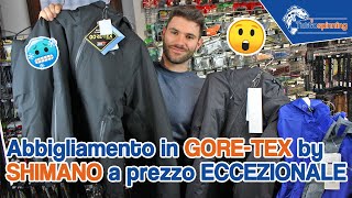 ABBIGLIAMENTO GORETEX by SHIMANO 🛒 Il prodotto della settimana [upl. by Ahsad]