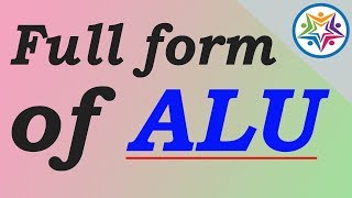 ALU का फुलफॉर्म क्या होता है  Full form of ALU [upl. by Ethbun]