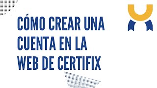 Cómo crearse una cuenta en la web de Certifix [upl. by Maxfield]