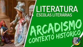 Literatura  O Contexto Histórico do Arcadismo [upl. by Asiulana]