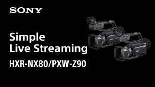 Live Streaming to major public website  HXRNX80PXWZ90  Sony [upl. by Trometer]