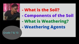 grade 7 amp 10 SOIL Components of the Soil Weathering Weathering agents amp Functions of the Soil [upl. by Haidabej519]