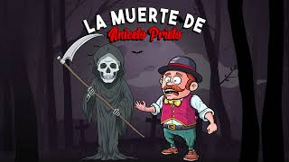 LA MUERTE DE ANICETO PRIETO  Cuentos Auténticos [upl. by Olodort657]