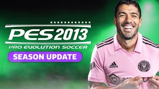 PES 2013 BEST PATCH 2024 AIO  الباتش التاريخي لتحويل بيس 2013 إلى بيس 2024 بمميزات أسطورية [upl. by Sherrard]