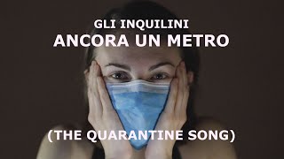 Gli Inquilini  Ancora un metro The Quarantine Song [upl. by Iam28]