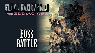 FFXII The Zodiac Age OST Boss Battle [upl. by Ahsele]