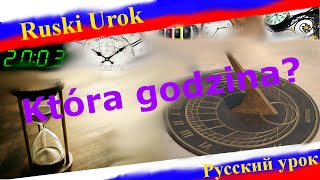 Rosyjski 23  Która godzina Określenie czasu po rosyjsku Nauka rosyjskiego online Poziom A2 [upl. by Casady727]