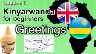 Lesson 1 Greetings  Kinyarwanda for beginners [upl. by Heringer930]