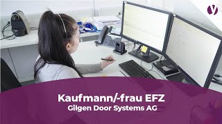 Lehre als Kaufmannfrau EFZ bei Gilgen Door Systems AG [upl. by Ilujna]