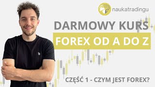 DARMOWY KURS FOREX OD A DO Z  CZĘŚĆ 1  CZYM JEST FOREX  EDUKACJA  TRADING [upl. by Sokem]