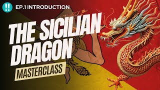 The Sicilian Dragon  Ep1 Introduction [upl. by Fast]