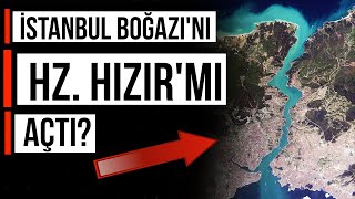 İSTANBUL BOĞAZININ TÜYLER ÜRPERTEN GİZEMİ  HZ HIZIR VE ZULKARNEYN [upl. by Eylrahc]