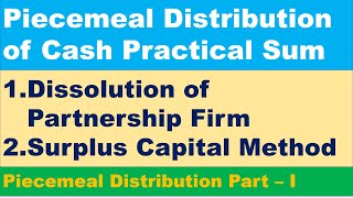 Piecemeal Distribution of Cash Surplus Capital Method Part  I [upl. by Sitto]