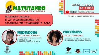 Matutando  Ep 35  Mulheres negras e as transgressões do silêncio em linguagem e ação [upl. by Ramel]