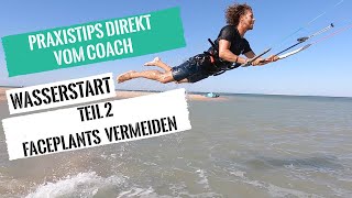 Kitesurfen lernen  Wasserstart Teil 2 Faceplants vermeiden [upl. by Sorac483]