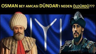 OSMAN GAZİ AMCASI DÜNDARI NEDEN ÖLDÜRDÜ [upl. by Collbaith569]