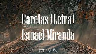 Caretas Letra Ismael Miranda [upl. by Kinelski]