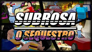 SUBROSA O FILME  SEQUESTROS TIROTEIOS e a FUGA DA CIDADE [upl. by Nej718]