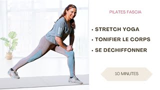 10 minutes Pilates yoga stretch tonifier le corps Fascia Flow énergie positive Séverine Jacinto [upl. by Francoise]