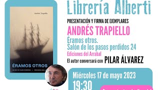 ANDRÉS TRAPIELLO presenta Éramos otros Diario n°24 Ediciones del Arrabal [upl. by Jeanne605]