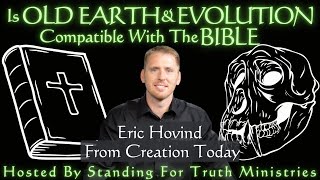 Is Old Earth Creation amp Theistic Evolutionism Compatible with the Bible  With Eric Hovind [upl. by Hamid381]