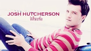 Josh Hutcherson  Whistle [upl. by Ahsertal]